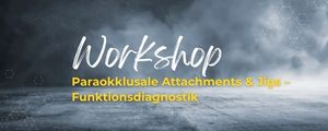 Paraokklusale Attachments & Jigs – Funktionsdiagnostik